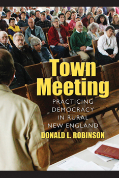 Paperback Town Meeting: Practicing Democracy in Rural New England Book
