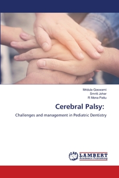 Cerebral Palsy:: Challenges and management in Pediatric Dentistry