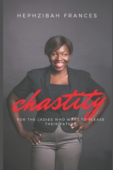 Paperback Chastity For The Young Ladies Who Want To Please Their Father Book