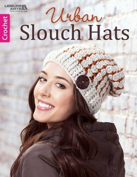 Paperback Crochet Urban Slouch Hats: 10 Fabulous Designs Book