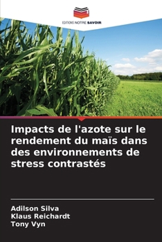 Paperback Impacts de l'azote sur le rendement du maïs dans des environnements de stress contrastés [French] Book