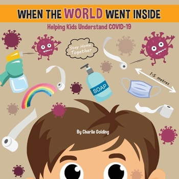 Paperback When The World Went Inside: Talking COVID-19 With Kids Book