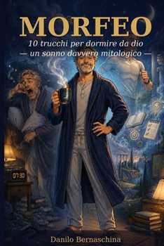Morfeo: 10 trucchi per dormire da dio — un sonno davvero mitologico (Ponte Light) (Italian Edition)