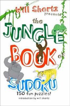 Paperback Will Shortz Presents the Jungle Book of Sudoku for Kids: 150 Fun Puzzles! Book