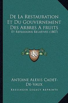 Paperback De La Restauration Et Du Gouvernement Des Arbres A fruits: Et Reflexions Relatives (1807) [French] Book
