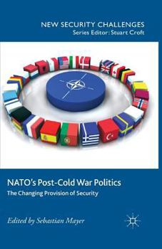 Paperback Nato's Post-Cold War Politics: The Changing Provision of Security Book