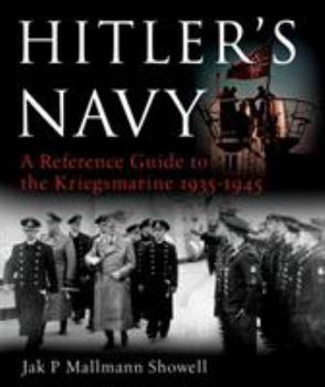 Hardcover Hitler's Navy: A Reference Guide to the Kriegsmarine, 1935-1945 Book