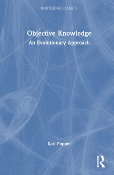 Hardcover Objective Knowledge: An Evolutionary Approach Book