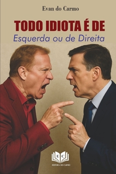 Paperback Todo Idiota é de Esquerda ou de Direita [Portuguese] Book