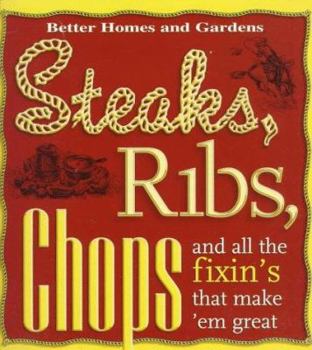 Paperback Steaks, Ribs, Chops: And All the Fixin's That Make 'Em Great Book