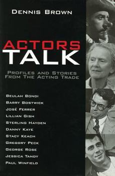 Hardcover Actors Talk: Profiles and Stories from the Acting Trade Book