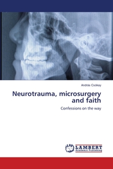 Paperback Neurotrauma, microsurgery and faith Book