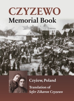 Hardcover Sefer Zikaron Czyzewo: The Scroll of Life and Destruction Book