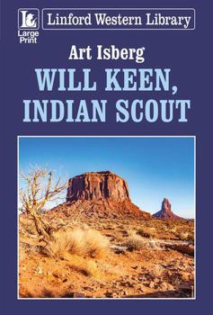 Paperback Will Keen, Indian Scout [Large Print] Book