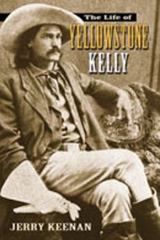 Hardcover The Life of Yellowstone Kelly Book
