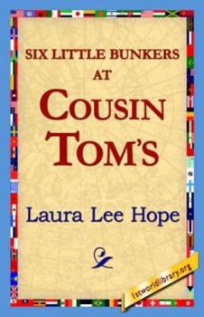 Six Little Bunkers at Cousin Tom's - Book #3 of the Six Little Bunkers