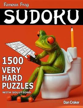 Paperback Famous Frog Sudoku 1,500 Very Hard Puzzles With Solutions: Gigantic Sudoku Puzzle Book With Only One Level Of Difficulty. No Wasted Puzzles. Great Gif Book