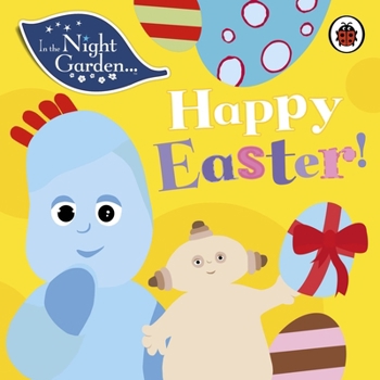 Paperback In the Night Garden: Happy Easter! Book