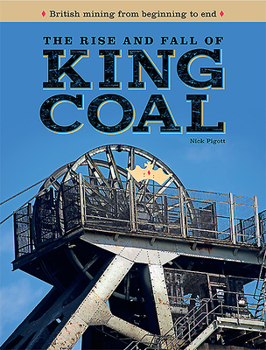 Hardcover The Rise and Fall of King Coal Book