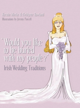 Would You Like to Be Buried with My People?: Irish Wedding Traditions