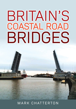 Paperback Britain's Coastal Road Bridges Book