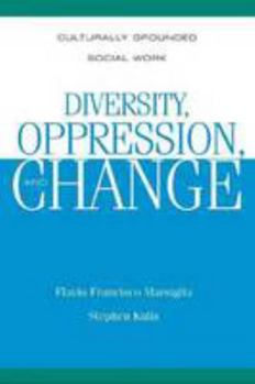 Paperback Diversity, Oppression, and Change: Culturally Grounded Social Work Book