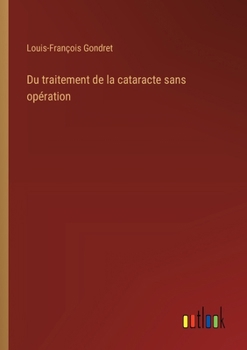 Paperback Du traitement de la cataracte sans opération [French] Book