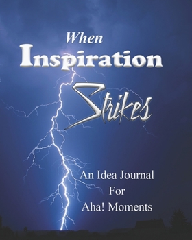 Paperback When Inspiration Strikes: An Idea Journal for Aha! Moments Book
