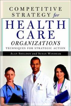 Paperback Competitive Strategy for Health Care Organizations Book