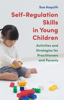 Paperback Self-Regulation Skills in Young Children: Activities and Strategies for Practitioners and Parents Book