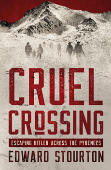 Paperback Cruel Crossing: Escaping Hitler Across the Pyrenees Book