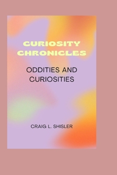 Paperback Curiosity Chronicles: oddities and curiosities Book