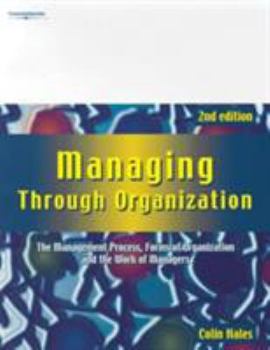 Paperback Managing Through Organization: The Management Process, Forms of Organization and the Work of Managers Book