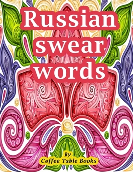 Paperback Russian Swear Words: Russian swear words coloring books for adults relaxation, animals, mandala. Book