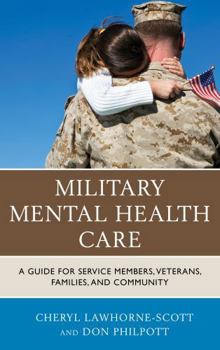 Hardcover Military Mental Health Care: A Guide for Service Members, Veterans, Families, and Community Book