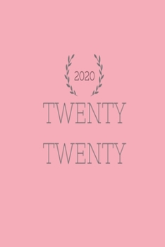 2020 Twenty Twenty: Pink 2020 New Year lined paperback jotter planner notebook