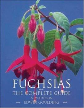 Hardcover Fuchsias: The Complete Guide Book