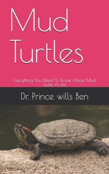 Paperback Mud Turtles: Everything You Need To Know About Mud Turtle As Pet Book