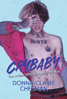 Hardcover Crybaby: The Artists Who Shaped Emo Rap Book