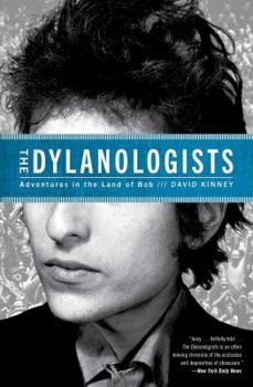 Paperback The Dylanologists: Adventures in the Land of Bob Book