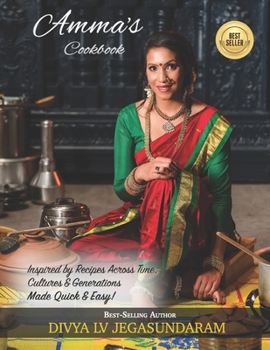 Paperback Amma's Cookbook: Inspired by Recipes Across Time, Cultures & Generations Made Quick and Easy! Book