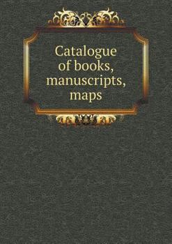 Paperback Catalogue of books, manuscripts, maps Book