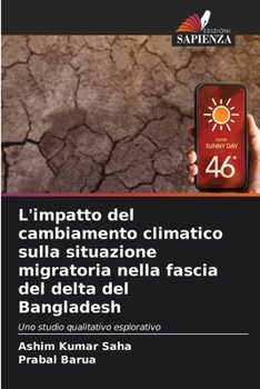 Paperback L'impatto del cambiamento climatico sulla situazione migratoria nella fascia del delta del Bangladesh [Italian] Book