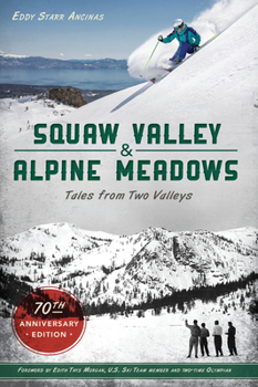 Paperback Squaw Valley and Alpine Meadows: Tales from Two Valleys Book