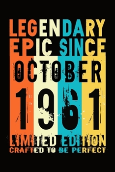 Epic since October 1961 : Birthday gift Notebook :Great Gift Journal for Family /Women/Men/Boss/Coworkers/Colleagues/Students/Friends.: Lined Notebook ... 110 Pages, 6x9, Soft Cover, Matte Finish