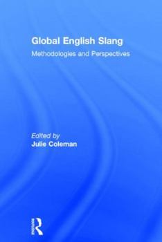 Hardcover Global English Slang: Methodologies and Perspectives Book