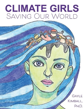 Paperback Climate Girls Saving Our World: 54 Activists Speakout Book