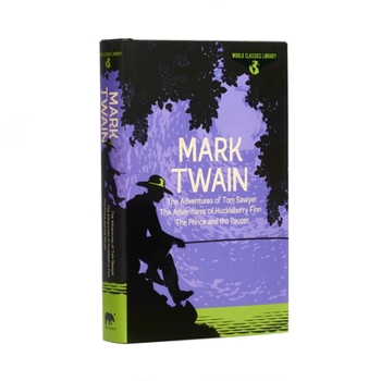 Hardcover World Classics Library: Mark Twain: The Adventures of Tom Sawyer, the Adventures of Huckleberry Finn, the Prince and the Pauper Book
