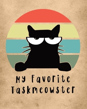 Paperback My Favorite Taskmeowster: Cat Co-Worker - Funny At Home Pet Lover Gift - Feline - Cat Lover - Furry Co-Worker - Meow Book