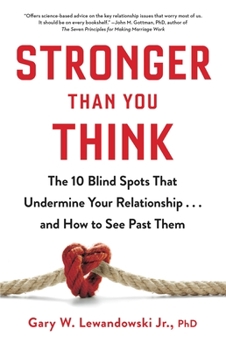Hardcover Stronger Than You Think: The 10 Blind Spots That Undermine Your Relationship...and How to See Past Them Book